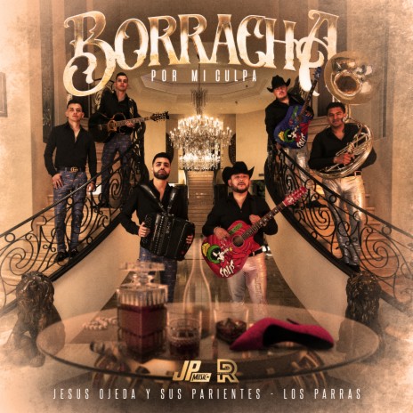 Borracha Por Mi Culpa ft. Los Parras | Boomplay Music