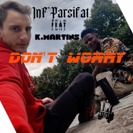 Don't Worry ft. K.Martins | Boomplay Music