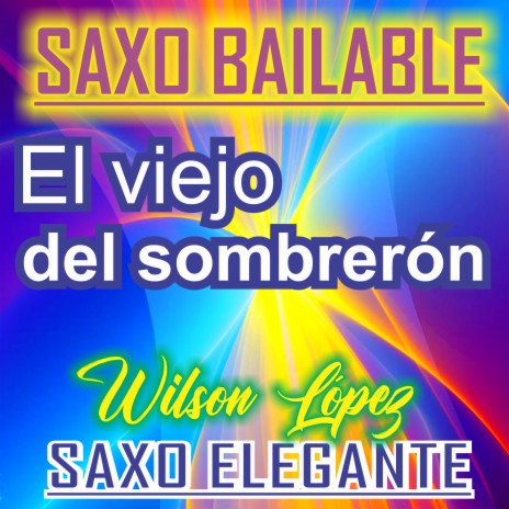 Saxo Bailable/El viejo del Sombrerón | Boomplay Music