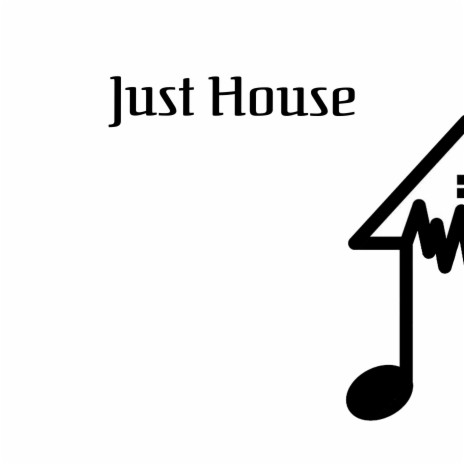 Just House | Boomplay Music