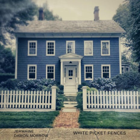 White Picket Fences (feat. Damon Morrow) | Boomplay Music