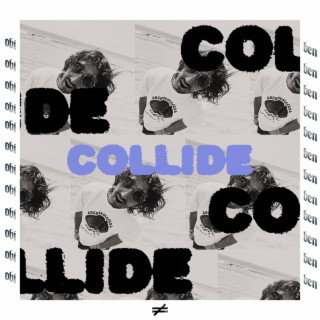COLLIDE lyrics | Boomplay Music
