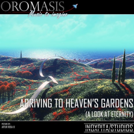 Arriving to Heaven's Gardens (A Look at Eternity)