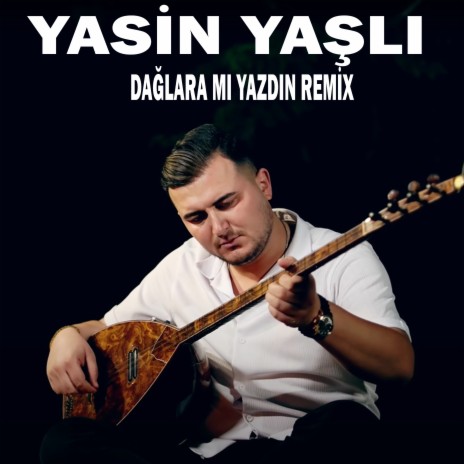 Dağlaramı Yazdın (Remix) | Boomplay Music