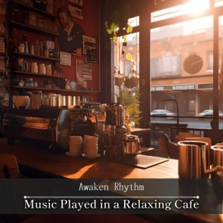 Music Played in a Relaxing Cafe