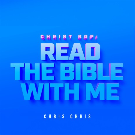 Christ Bop: Read The Bible With Me | Boomplay Music