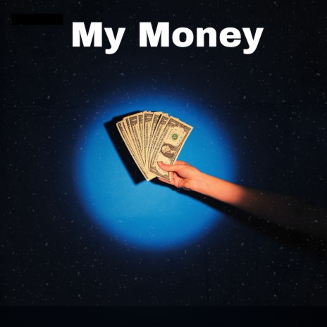 My Money | Boomplay Music