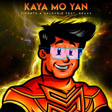 Kaya Mo Yan ft. Tiports, Valkyrie Cabalo & Rexxx | Boomplay Music