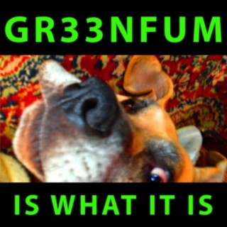 GR33NFUM