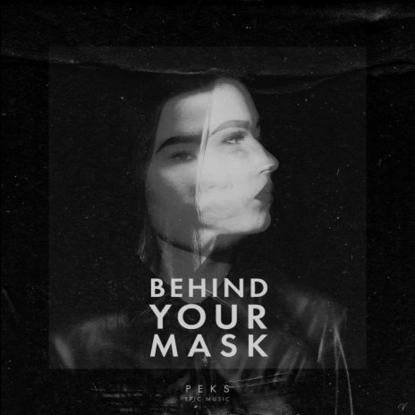 Behind your Mask | Boomplay Music