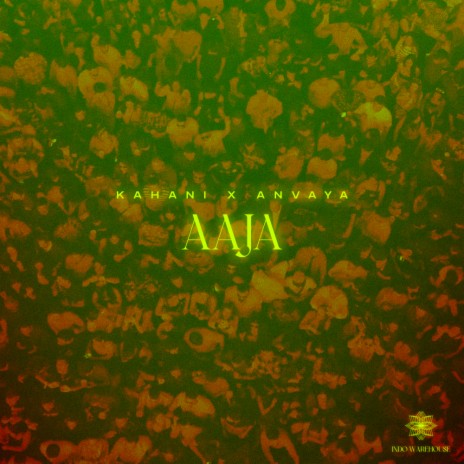 Aaja ft. Anvaya | Boomplay Music