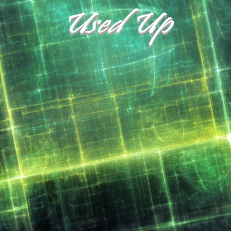 Used Up | Boomplay Music