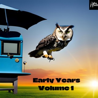 Early Years, Volume 1