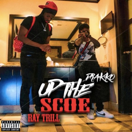 Up The Scoe ft. Ray Trill | Boomplay Music