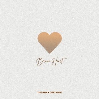 Brown Heart ft. Crid Kore lyrics | Boomplay Music