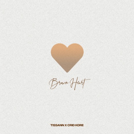 Brown Heart ft. Crid Kore | Boomplay Music