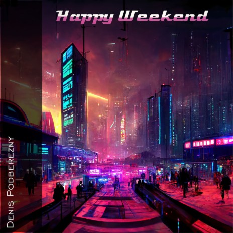 Happy Weekend | Boomplay Music