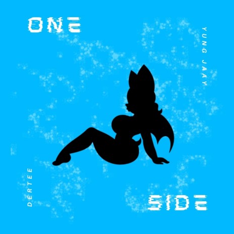 One Side (feat. Dertee) (radio edit) | Boomplay Music