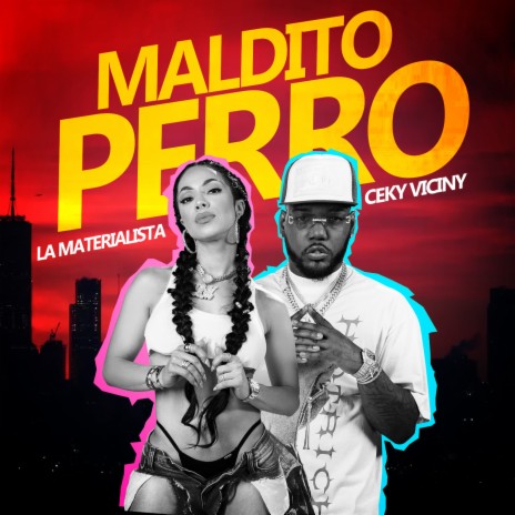 Maldito Perro ft. Ceky Viciny | Boomplay Music