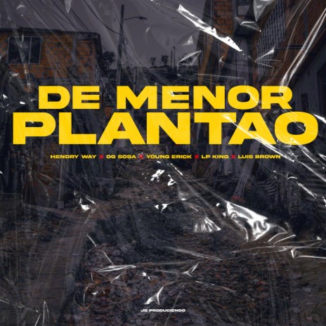 De Menor Plantao ft. OG Sosa, Young Erick, Lp King & Luis Brown | Boomplay Music