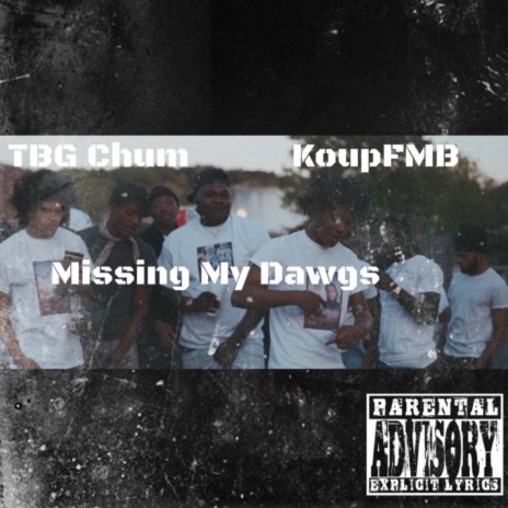 Missing My Dawgs ft. TBG Chum | Boomplay Music