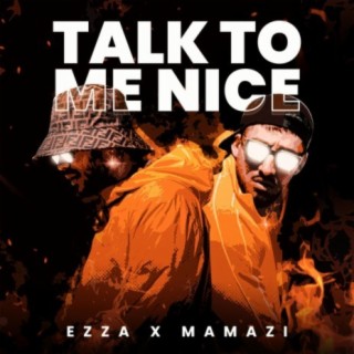 Talk To Me Nice (feat. Mamazi)