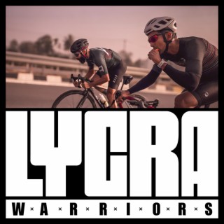 Lycra Warriors lyrics | Boomplay Music