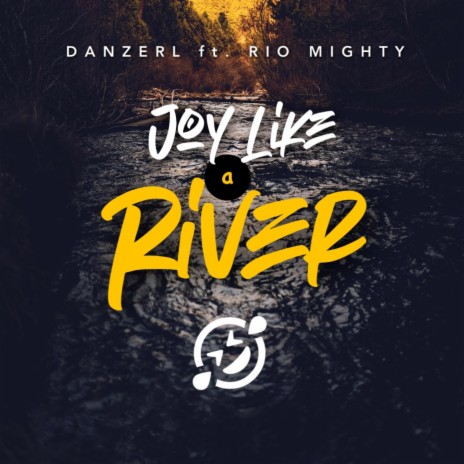 Joy Like A River (feat. Rio Mighty) | Boomplay Music