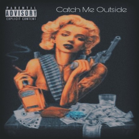 Catch Me Outside | Boomplay Music