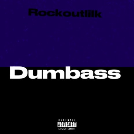 Dumbass | Boomplay Music