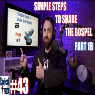 #43 - Simple Steps to Share the Gospel - Part 1B