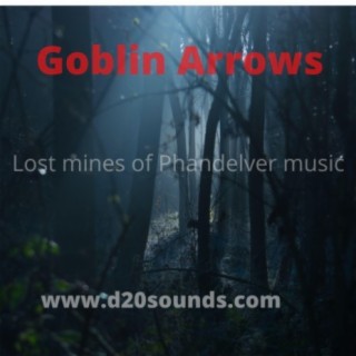 Goblin Arrows (Lost mines of Phandelver Music)