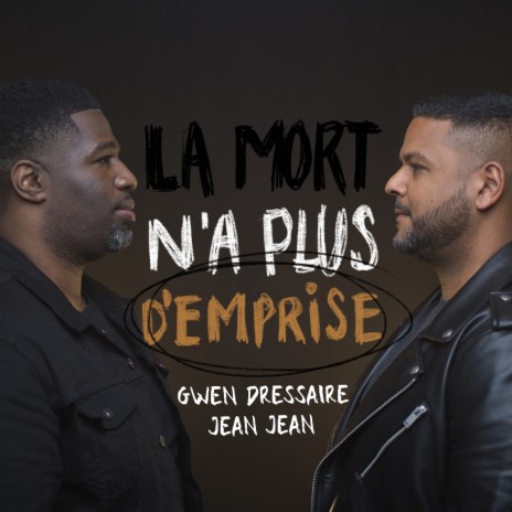 La mort n'a plus d'emprise ft. JEAN-JEAN | Boomplay Music