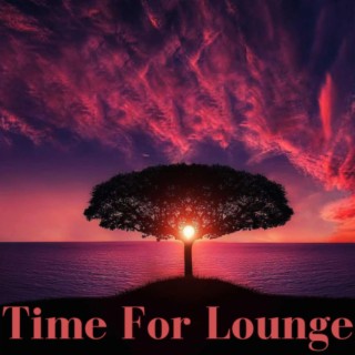 Time For Lounge