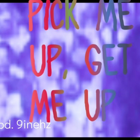 Pick me up, get me up | Boomplay Music