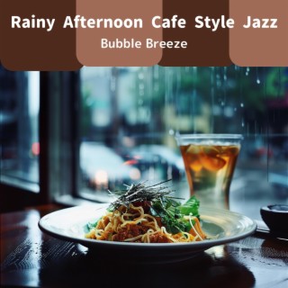 Rainy Afternoon Cafe Style Jazz
