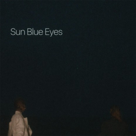 Sun Blue Eyes | Boomplay Music