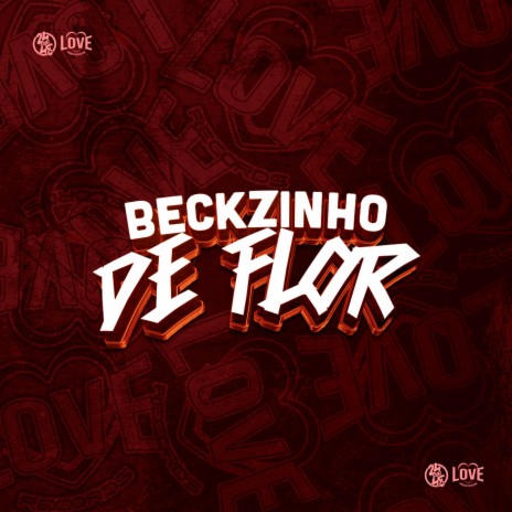 Beckzinho de Flor ft. MC MENOR DO 12 & DJ Douglinhas | Boomplay Music