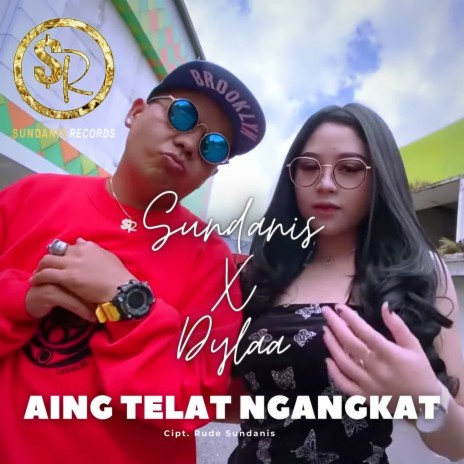 Aing Telat Ngangkat ft. Dylaa | Boomplay Music