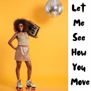 Let Me See How You Move: Disco, House, Dancehall Decadence