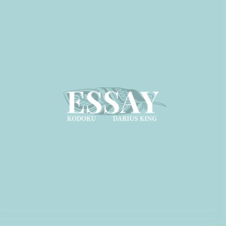 ESSAY ft. Darius King | Boomplay Music