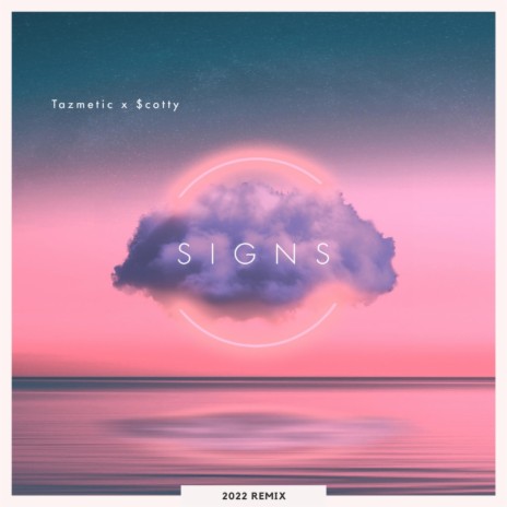Signs (2022 Remix) ft. $cotty | Boomplay Music