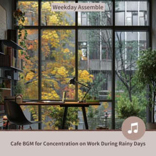 Cafe Bgm for Concentration on Work During Rainy Days