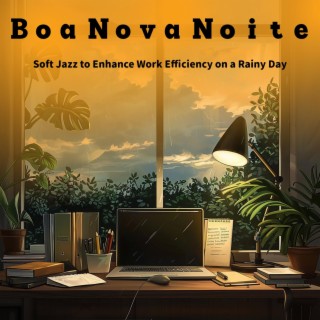 Soft Jazz to Enhance Work Efficiency on a Rainy Day