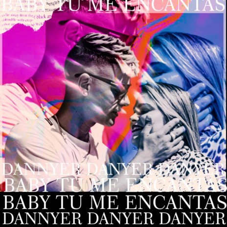 Baby Tu Me Encantas | Boomplay Music