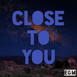 Close to You