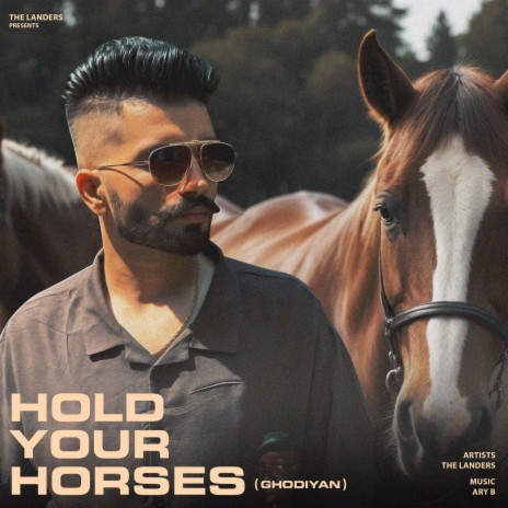 Hold Your Horses (Ghodiyan) ft. Ary B | Boomplay Music