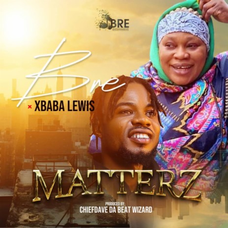 Matterz ft. Xbaba Lewis | Boomplay Music