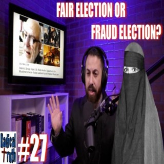 #27 - Fair Election or Fraud Election?