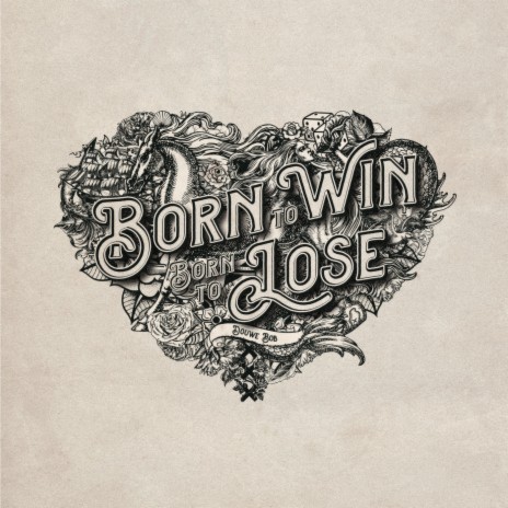 Born To Win, Born To Lose | Boomplay Music